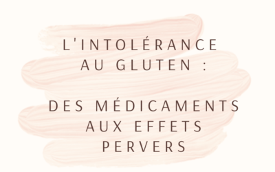 L’intolérance au gluten : des médicaments aux effets pervers