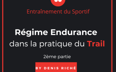 Régime Endurance dans la pratique du Trail – 2ème partie