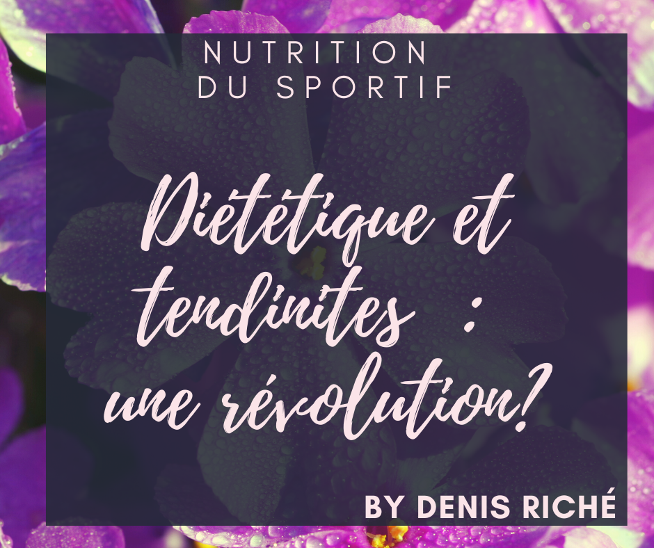 Diététique et tendinites : une révolution? - Denis Riché